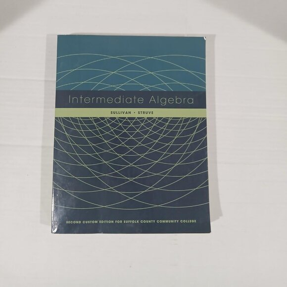 Intermediate Algebra Second Custom Edition for Suffolk County Community College - Picture 2 of 5